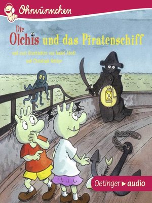 cover image of Die Olchis und das Piratenschiff und zwei Geschichten von Isabel Abedi und Christoph Schöne